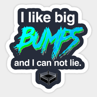 I like big bumps Sticker